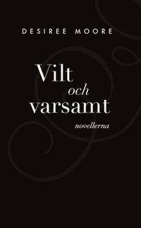 Vilt och Varsamt - novellerna (e-bok)