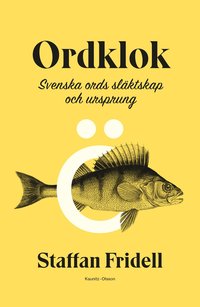 Ordklok : svenska ords slktskap och ursprung (inbunden)