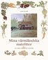 Mina v�rml�ndska matr�tter : ett liv med mat och v�nner