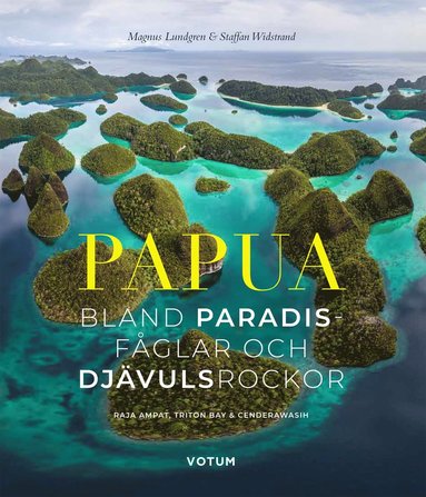 Papua : bland paradisfglar och djvulsrockor (inbunden)