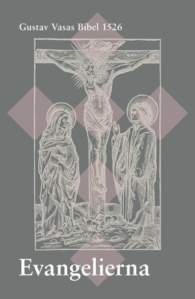 Evangelierna : Gustav Vasas Bibel 1526 (inbunden)