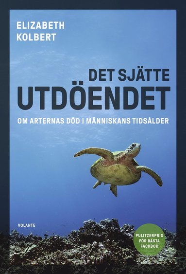 Det sjtte utdendet : om arternas dd i mnniskans tidslder (inbunden)