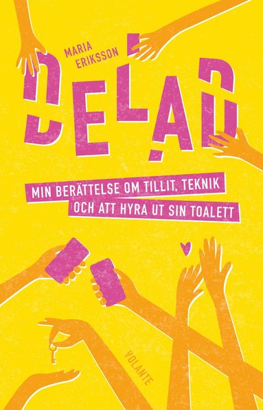 Delad : min berättelse om tillit, teknik och att hyra ut sin toalett (inbunden)