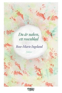 Du r naken, ett rosenblad (inbunden)