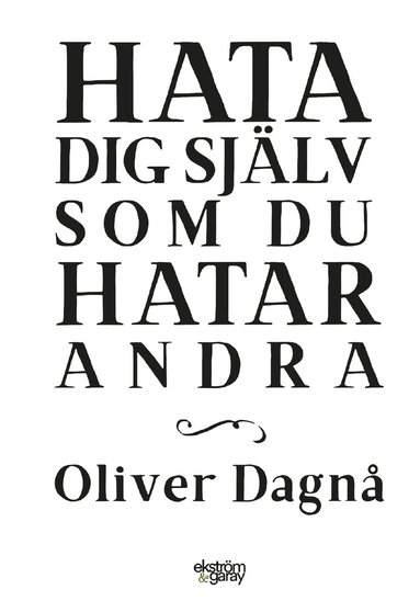 Hata dig sj�lv som du hatar andra (inbunden)