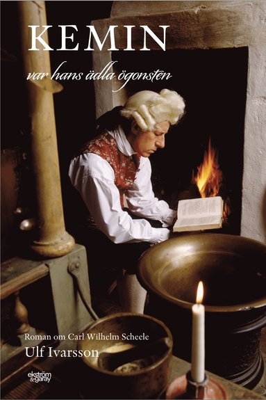 Kemin var hans �dla �gonsten : roman om Carl Wilhelm Scheele (inbunden)