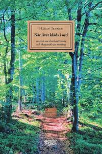 Nr livet klds i ord : en ess om livsberttande och skapande av mening (hftad)