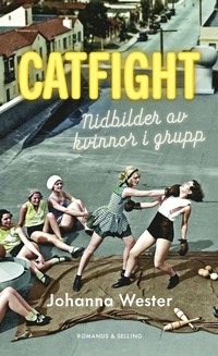Catfight : nidbilder av kvinnor i grupp (häftad)