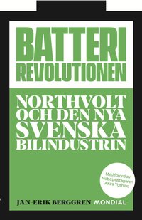 Batterirevolutionen : Northvolt och den nya svenska bilindustrin (inbunden)