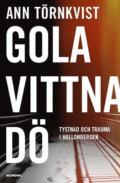 Gola, vittna, d : tystnad och trauma i Hallonbergen (inbunden)