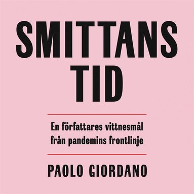 Smittans tid : en frfattares vittnesml frn pandemins frontlinje