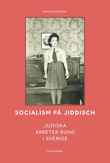 Socialism p jiddisch : Judiska Arbeter Bund i Sverige (inbunden)