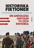 Historiska fiktioner : en antologi om film, tv och historia