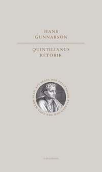 Quintilianus retorik : att skapa den fulländade talaren och den goda männ (inbunden)