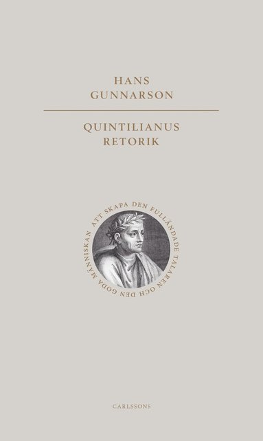 Quintilianus retorik : att skapa den fulländade talaren och den goda männ (häftad)