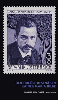 Den tidlse resenren : Rainer Maria Rilke (inbunden)