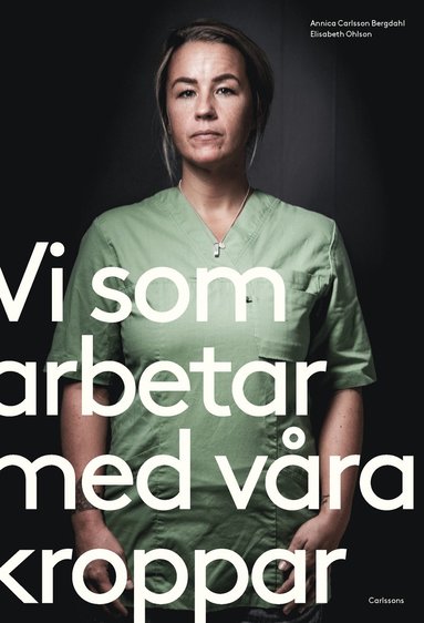 Vi som arbetar med vra kroppar (inbunden)