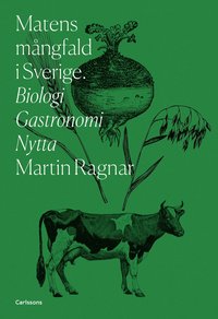 Matens mångfald i Sverige : biologi, gastronomi, nytta (inbunden)