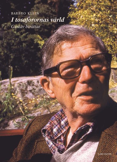 I tosaforornas vrld : Gustav berttar (inbunden)