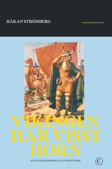 Vikingen har visst horn : en lskad barbars historia (inbunden)