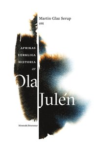 Om Afrikas verkliga historia av Ola Julén (e-bok)