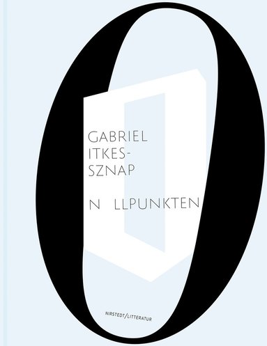 Nollpunkten : precisionens betydelse hos Witold Gombrowicz, Inger Christensen och Herta Mller (inbunden)
