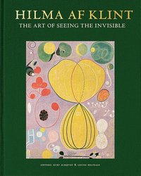 Hilma af Klint : the art of seeing the invisible (inbunden)