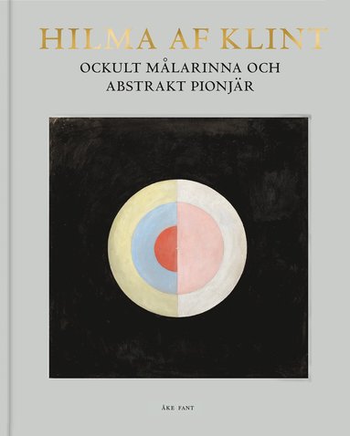 Hilma af Klint : ockult mlarinna och abstrakt pionjr (inbunden)