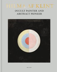 Hilma af Klint : occult painter and abstract pioneer (inbunden)