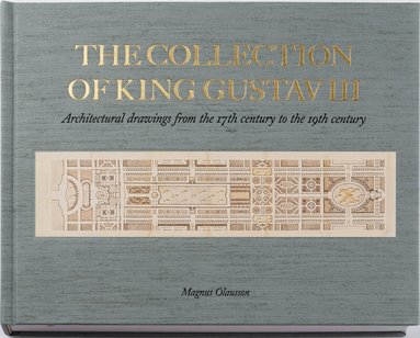 The Collection of King Gustav III (inbunden)
