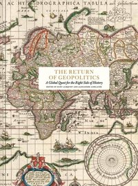 The return of geopolitics : a global quest for the right side of history (inbunden)
