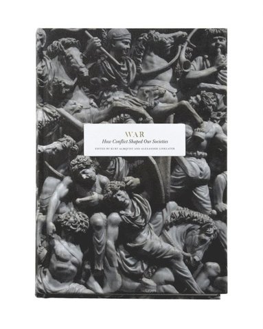 War: How Conflict Shaped Our Societies (inbunden)