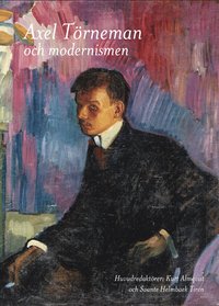 Axel Törneman och modernismen (inbunden)