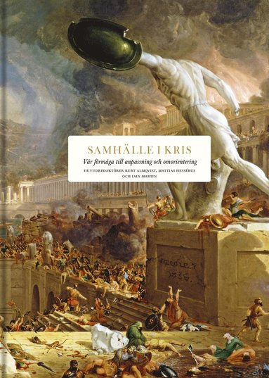 Samh�lle i kris : v�r f�rm�ga till anpassning och omorientering (inbunden)