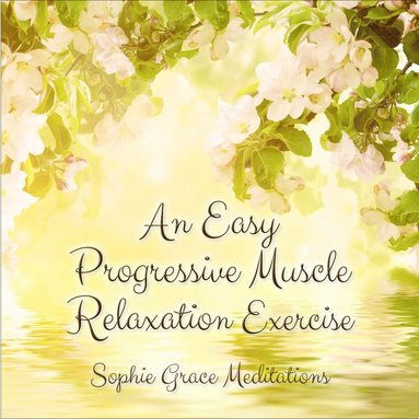 An Easy Progressive Muscle Relaxation Exercise (ljudbok)