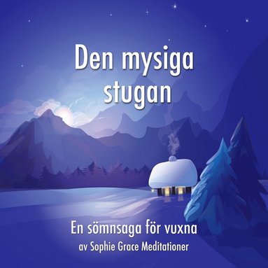 Den mysiga stugan. En smnsaga fr vuxna (inbunden)