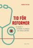 Tid för reformer : så skapar vi en modern, tillgänglig och jämlik sjukvård