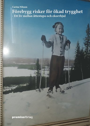 Frebygg risker fr kad trygghet : ett liv mellan ttestupa och ekorrhjul (inbunden)