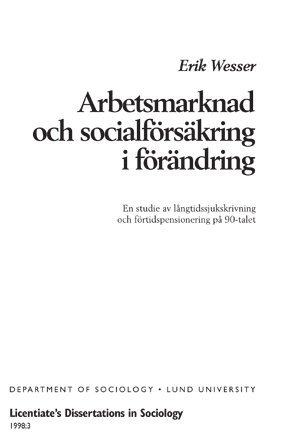 Arbetsmarknad och socialfrskring i frndring : en studie av lngtidssjukskrivning och frtidspensionering p 90-talet (hftad)