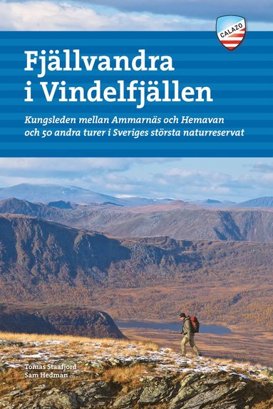 Fjällvandra i Vindelfjällen : Kungsleden mellan Ammarnäs och Hemavan och 50 andra turer i Sveriges största naturreservat (inbunden)