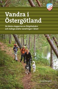 Vandra i Östergötland : de bästa etapperna av Östgötaleden och många andra vandringar i länet (häftad)