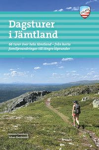 Dagsturer i Jämtland : 66 turer över hela Jämtland - från korta familjevandringar till längre löprundor (häftad)