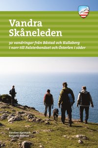Vandra Skåneleden : 30 vandringar från Båstad till Kullaberg i norr till Falsterbonäset och Österlen i söder (häftad)