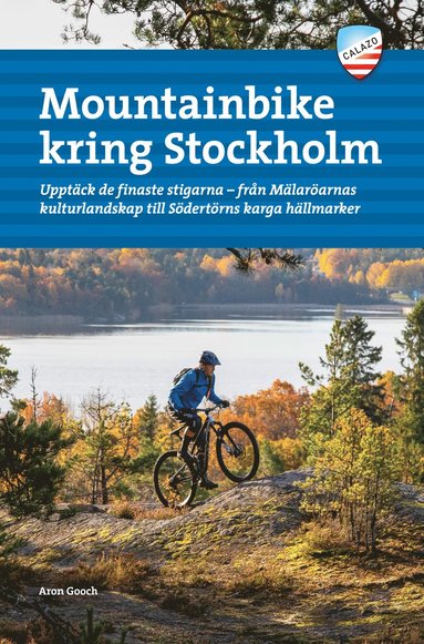 Mountainbike kring Stockholm : upptck de finaste stigarna - frn Mlararnas kulturlandskap till Sdertrns karga hllmarker (hftad)