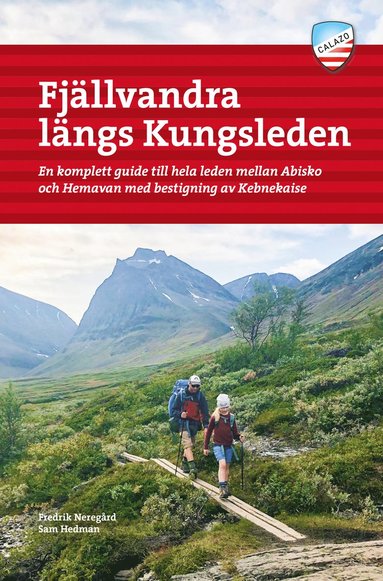 Fjllvandra lngs Kungsleden : en komplett guide till hela leden, frn Abisko till Hemavan, med bestigning av Kebnekaise (hftad)