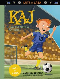 Kaj lär sig spela fotboll (lätt att läsa) (inbunden)