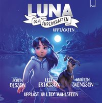 Luna och superkraften: Upptckten (ljudbok)