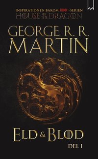 Eld & blod : historien om huset Targaryen. Del I (pocket)
