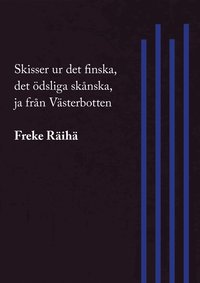 Skisser ur det finska, det dsliga sknska, ja frn Vsterbotten (hftad)