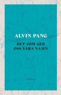 Det som ger oss vra namn (inbunden)